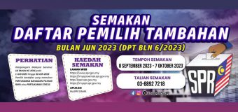 SEMAKAN DAFTAR PEMILIH TAMBAHAN BULAN JUN TAHUN 2023  (DPT BLN6/2023)