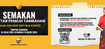 SEMAKAN DAFTAR PEMILIH TAMBAHAN BULAN JUN TAHUN 2025 (DPT BLN 6/2025)